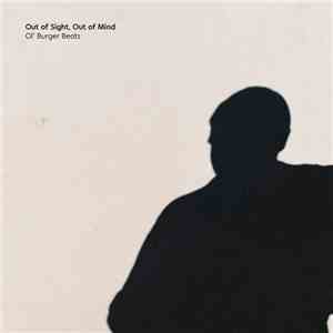 Ol' Burger Beats - Out Of Sight, Out Of Mind download mp3 flac