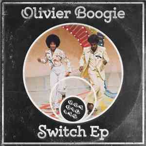 Olivier Boogie - Switch Ep download free Olivier Boogie - Switch Ep download mp3 flac
