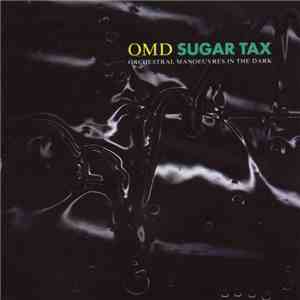 OMD (Orchestral Manoeuvres In The Dark) - Sugar Tax download free