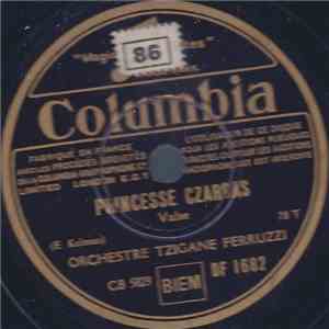 Orchestre Tzigane Ferruzzi - Princesse Czardas / Le Comte De Luxembourg download free