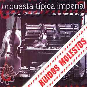 Orquesta Típica Imperial - Ruidos Molestos download free