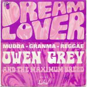 Owen Grey And The Maximum Breed - Dream Lover / Mudda-Granma-Reggae download free