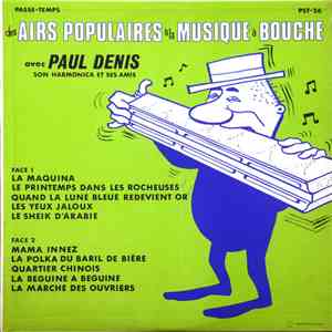 Paul Denis - Des Airs Populaires À La Musique À Bouche Avec Paul Denis Son Harmonica Et Ses Amis download mp3 flac