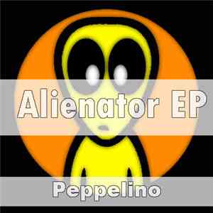 Peppelino - Alienator EP download free