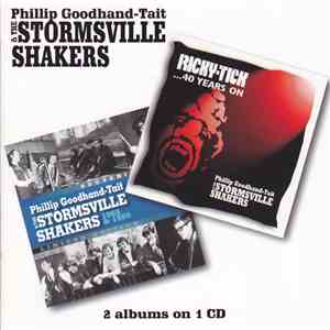 Phillip Goodhand-Tait & The Stormsville Shakers - Phillip Goodhand-Tait & The Stormsville Shakers: 1965 & 1966 / Ricky-Tick...40 Years On download mp3 flac