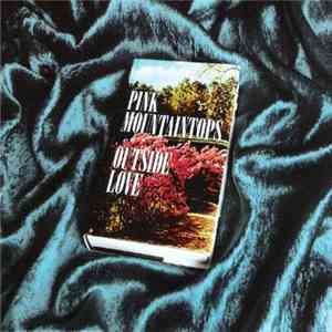 Pink Mountaintops - Outside Love download mp3 flac