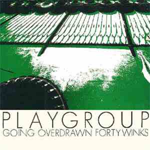 Playgroup  - Going Overdrawn / Forty Winks download mp3 flac