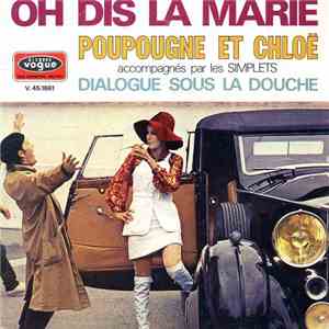 Poupougne Et Chloé ,accompagnés par Les Simplets - Oh Dis La Marie / Dialogue Sous La Douche download mp3 flac