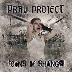 Pray Project - Icons Of Shango download free