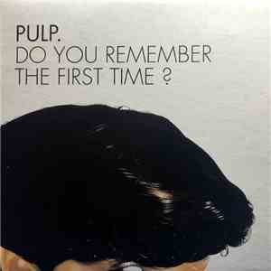 Pulp - Do You Remember The First Time? download mp3 flac