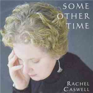 Rachel Caswell - Some Other Time download mp3 flac