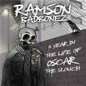 Ramson Badbonez - A Year In The Life Of Oscar The Slouch download free