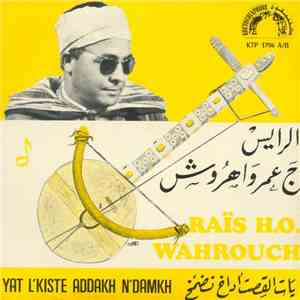 الرايس الحاج عمر واهروش = Raïs H.O. Wahrouch - يات القصت أداخ نضمخ = Yat L'kiste Addakh N'damkh download free