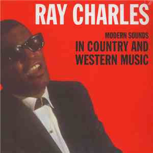 Ray Charles - Modern Sounds In Country And Western Music download free