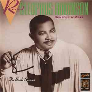 Reverend Cleophus Robinson - Someone To Care (The Battle Sessions) download mp3 flac