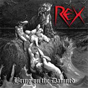 Rex - Bring On The Damned download free