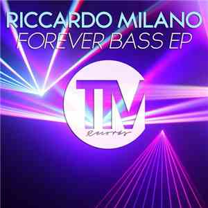 Riccardo Milano - Forever Bass EP download free