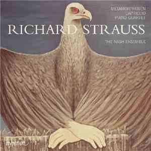 Richard Strauss - The Nash Ensemble - Metamorphosen - Capriccio - Piano Quartet download free