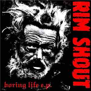 Rim Shout - Boring Life E.P. download free
