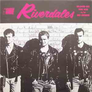 Riverdales - Blood On The Ice b/w No Sense download mp3 flac