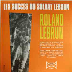 Roland Lebrun - Les Succès Du Soldat Lebrun download mp3 flac