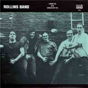 Rollins Band - I Know You b/w Earache My Eye download free