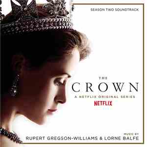 Rupert Gregson-Williams, Lorne Balfe - The Crown: Season Two (Soundtrack From The Netflix Original Series) download free
