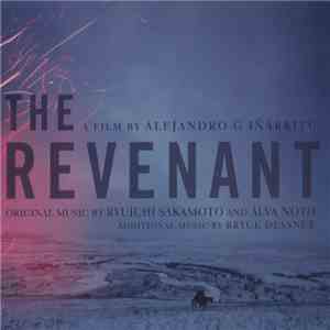Ryuichi Sakamoto, Alva Noto & Bryce Dessner - The Revenant (Original Motion Picture Soundtrack) download free