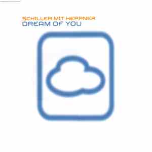 Schiller Mit Heppner - Dream Of You download free Schiller Mit Heppner - Dream Of You download mp3 flac