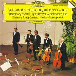 Schubert - Emerson String Quartet ∙ Mstislav Rostropovich - Streichquintett C-dur (String Quintet ∙ Quintette À Cordes D 956) download mp3 flac