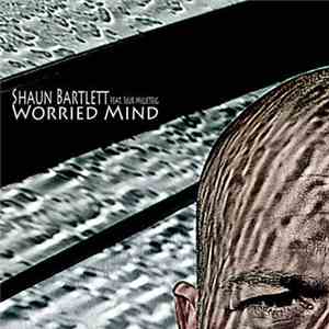 Shaun Bartlett - Worried Mind feat. Sjur Miljeteig download mp3 flac
