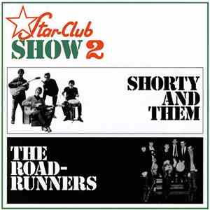 Shorty And Them / The Roadrunners - Star-Club Show 2 download free