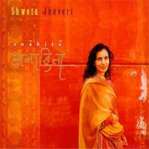 Shweta Jhaveri - Anahita download free