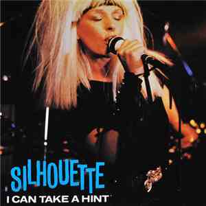 Silhouette  - I Can Take A Hint download mp3 flac