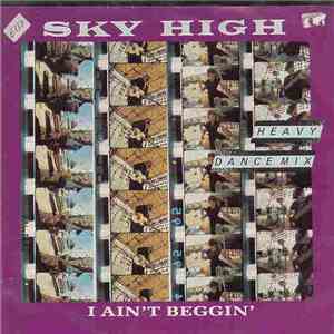 Sky High  - I Ain't Beggin' download free