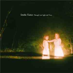 Smoke Fairies - Through Low Light And Trees download free