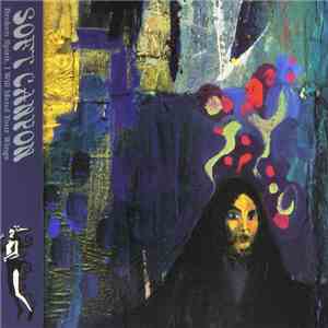 Soft Canyon - Broken Spirit, I Will Mend Your Wings download free