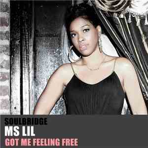Soulbridge, Ms Lil - Got Me Feeling Free download free