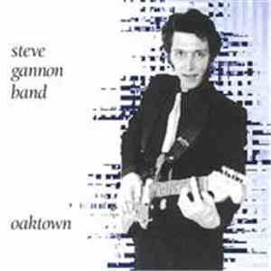 Steve Gannon Band - Oaktown download free