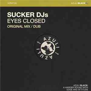 Sucker DJs - Eyes Closed download mp3 flac