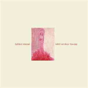Szilard Mezei - Mint Amikor Tavasz / When Spring download free