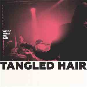 Tangled Hair - We Do What We Can download free