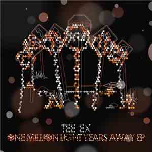 Tee-Ex - One Million Light Years Away EP download free