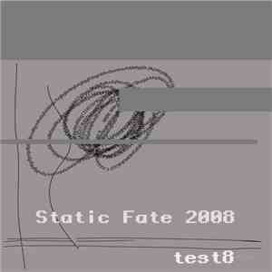 test8 - Static Fate 2008 download mp3 flac