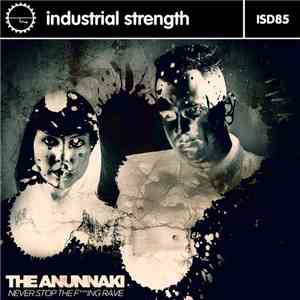 The Anunnaki - Never Stop The Fing Rave download free The Anunnaki - Never Stop The Fing Rave download mp3 flac