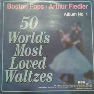 The Boston Pops Orchestra, Arthur Fiedler - 50 World's Most Loved Waltzes download mp3 flac The Boston Pops Orchestra, Arthur Fiedler - 50 World's Most Loved Waltzes download free