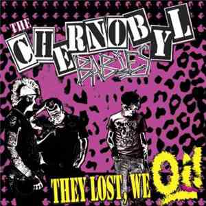 The Chernobyl Babies - They Lost, We Oi! download free The Chernobyl Babies - They Lost, We Oi! download mp3 flac