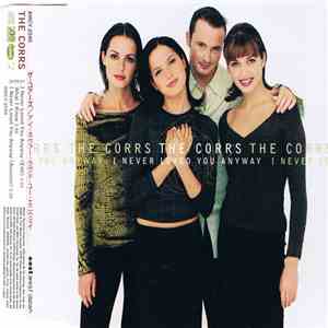 The Corrs - I Never Loved You Anyway download mp3 flac