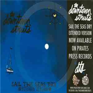 The Downtown Struts - Sail The Seas Dry download mp3 flac