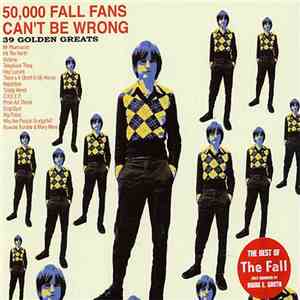 The Fall - 50,000 Fall Fans Can't Be Wrong - 39 Golden Greats download free